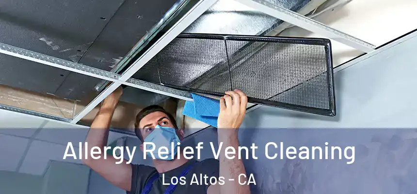  Allergy Relief Vent Cleaning Los Altos - CA