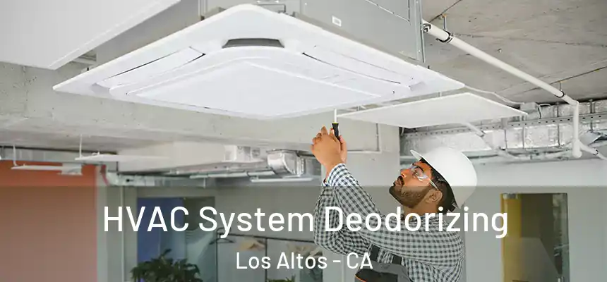 HVAC System Deodorizing Los Altos - CA